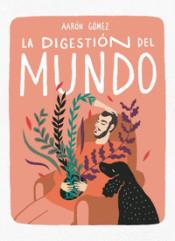 LA DIGESTIÓN DEL MUNDO | 9788417938000 | GÓMEZ, AARÓN | Llibres Parcir | Librería Parcir | Librería online de Manresa | Comprar libros en catalán y castellano online