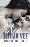 UNA ÚLTIMA VEZ | 9788494718533 | MICHAELS, CORINNE | Llibres Parcir | Librería Parcir | Librería online de Manresa | Comprar libros en catalán y castellano online