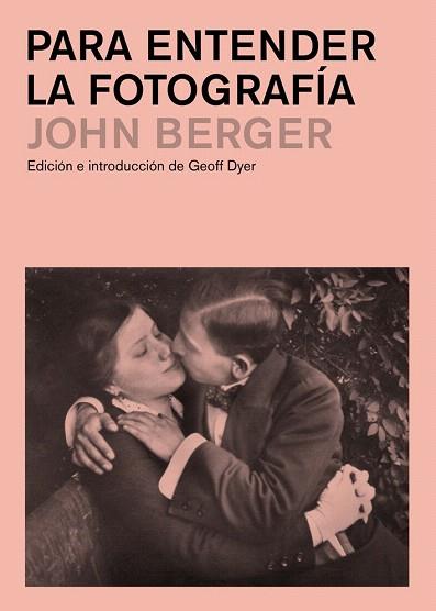 PARA ENTENDER LA FOTOGRAFÍA | 9788425227929 | BERGER, JOHN | Llibres Parcir | Librería Parcir | Librería online de Manresa | Comprar libros en catalán y castellano online