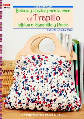 BOLSOS Y OBJETOS PARA LA CASA DE TRAPILLO TEJIDOS A GANCHILLO Y PUNTO | 9788498743050 | REITH, ELKE/SCHUN, CLAUDIA | Llibres Parcir | Librería Parcir | Librería online de Manresa | Comprar libros en catalán y castellano online
