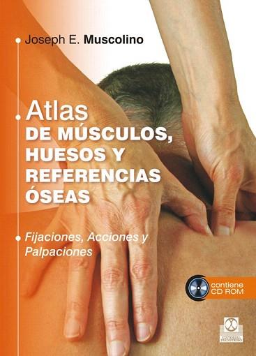 ATLAS DE MÚSCULOS, HUESOS Y REFERENCIAS ÓSEAS  (LIBRO + CD) (COLOR) | 9788499104409 | MUSCOLINO, JOSEPH E. | Llibres Parcir | Librería Parcir | Librería online de Manresa | Comprar libros en catalán y castellano online