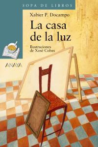 LA CASA DE LA LUZ | 9788466717052 | DOCAMPO XABIER P | Llibres Parcir | Librería Parcir | Librería online de Manresa | Comprar libros en catalán y castellano online