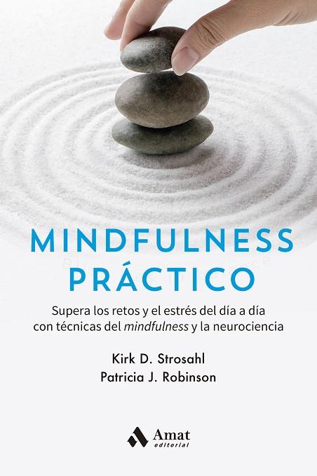 MINDFULNESS PRÁCTICO | 9788418114793 | STROSAHL, KIRK D./ROBINSON, PATRICIA J. | Llibres Parcir | Librería Parcir | Librería online de Manresa | Comprar libros en catalán y castellano online