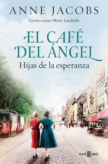 EL CAFÉ DEL ÁNGEL. HIJAS DE LA ESPERANZA (CAFÉ DEL ÁNGEL 3) | 9788401025488 | JACOBS, ANNE | Llibres Parcir | Llibreria Parcir | Llibreria online de Manresa | Comprar llibres en català i castellà online