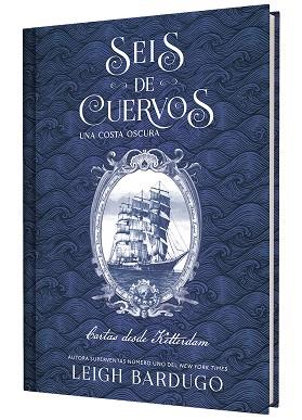 SEIS DE CUERVOS: UNA COSTA OSCURA. CARTAS DESDE KETTERDAM. | 9791388204050 | BARDUGO, LEIGH | Llibres Parcir | Librería Parcir | Librería online de Manresa | Comprar libros en catalán y castellano online