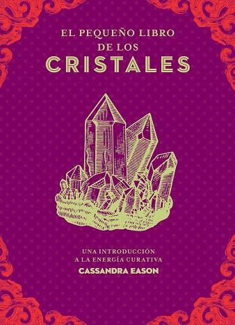 EL PEQUEÑO LIBRO DE LOS CRISTALES | 9788441442450 | EASON, CASSANDRA | Llibres Parcir | Librería Parcir | Librería online de Manresa | Comprar libros en catalán y castellano online