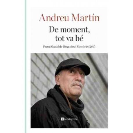 DE MOMENT, TOT VA BÉ (PREMI GAZIEL) | 9788482648040 | ANDREU MARTIN | Llibres Parcir | Librería Parcir | Librería online de Manresa | Comprar libros en catalán y castellano online