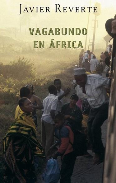 VAGABUNDO EN AFRICA | 9788401341793 | REVERTE JAVIER | Llibres Parcir | Librería Parcir | Librería online de Manresa | Comprar libros en catalán y castellano online
