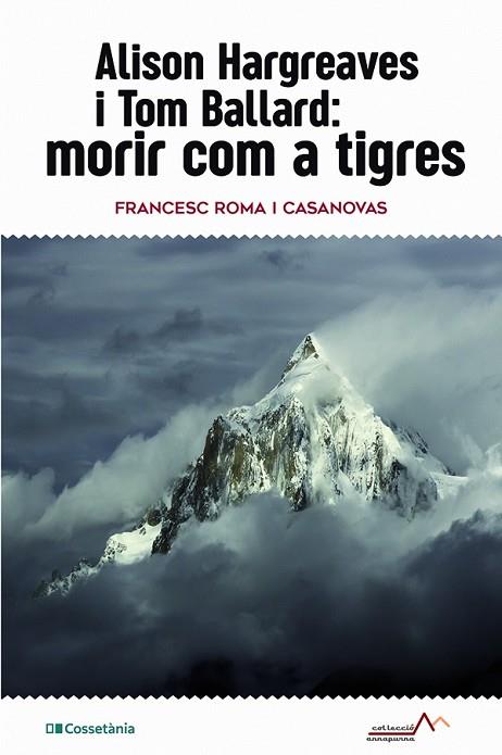 ALISON HARGREAVES I TOM BALLARD: MORIR COM A TIGRES | 9788413561516 | ROMA I CASANOVAS, FRANCESC | Llibres Parcir | Librería Parcir | Librería online de Manresa | Comprar libros en catalán y castellano online