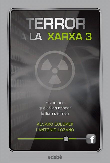 TERROR A LA XARXA III: ELS HOMES QUE VOLIEN APAGAR LA LLUM DEL MÓN | 9788468308821 | LOZANO SAGRERA, ANTONIO / COLOMER MORENO, ÁLVARO | Llibres Parcir | Librería Parcir | Librería online de Manresa | Comprar libros en catalán y castellano online