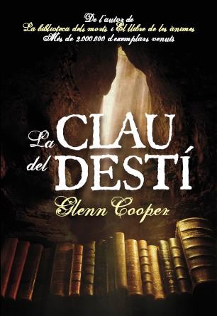 La clau del destí | 9788493786892 | Cooper, Glenn | Llibres Parcir | Librería Parcir | Librería online de Manresa | Comprar libros en catalán y castellano online