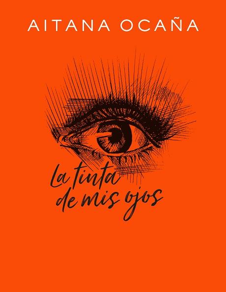 LA TINTA DE MIS OJOS | 9788420434032 | OCAÑA, AITANA | Llibres Parcir | Llibreria Parcir | Llibreria online de Manresa | Comprar llibres en català i castellà online