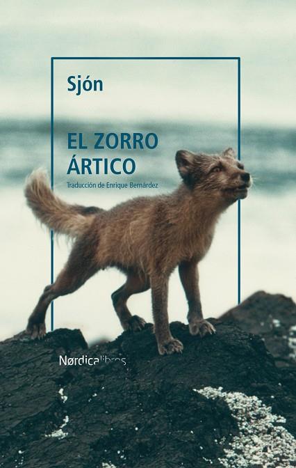 EL ZORRO ÁRTICO | 9788418451799 | SJÓN, SIGURJÓN BIRGIR SIGURDSSON | Llibres Parcir | Librería Parcir | Librería online de Manresa | Comprar libros en catalán y castellano online