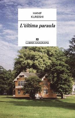L'ÚLTIMA PARAULA | 9788433915160 | KUREISHI, HANIF | Llibres Parcir | Librería Parcir | Librería online de Manresa | Comprar libros en catalán y castellano online
