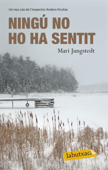 NINGU NO HO HA SENTIT labutxaca | 9788499302249 | JUNGSTEDT MARI | Llibres Parcir | Librería Parcir | Librería online de Manresa | Comprar libros en catalán y castellano online