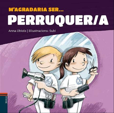 M'AGRADARIA SER ... PERRUQUER/A | 9788447941247 | OBIOLS LLOPART, ANNA | Llibres Parcir | Librería Parcir | Librería online de Manresa | Comprar libros en catalán y castellano online