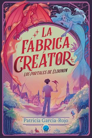 LOS PORTALES DE ÉLDONON: LA FÁBRICA CREÁTOR | 9788419472588 | PATRICIA GARCÍA ROJO | Llibres Parcir | Llibreria Parcir | Llibreria online de Manresa | Comprar llibres en català i castellà online
