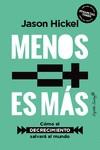 MENOS ES MÁS | 9788412619959 | HICKEL, JASON | Llibres Parcir | Llibreria Parcir | Llibreria online de Manresa | Comprar llibres en català i castellà online