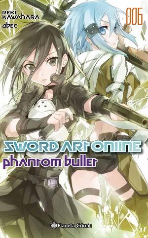 SWORD ART ONLINE Nº 06 PHANTOM BULLET Nº 02/02 (NOVELA) | 9788491461821 | KAWAHARA, REKI | Llibres Parcir | Librería Parcir | Librería online de Manresa | Comprar libros en catalán y castellano online