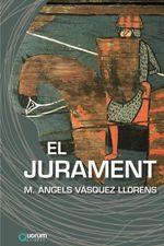 EL JURAMENT | 9788416342075 | VÀSQUEZ LLORENS, M. ÀNGELS | Llibres Parcir | Librería Parcir | Librería online de Manresa | Comprar libros en catalán y castellano online
