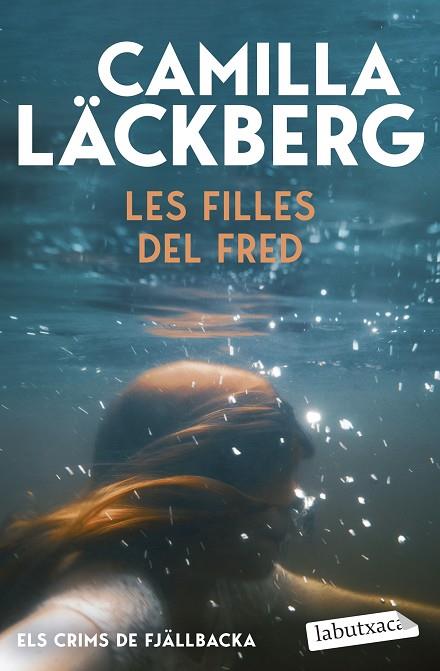 LES FILLES DEL FRED (ELS CRIMS DE FJÄLLBACKA) | 9791387802714 | LÄCKBERG, CAMILLA | Llibres Parcir | Librería Parcir | Librería online de Manresa | Comprar libros en catalán y castellano online