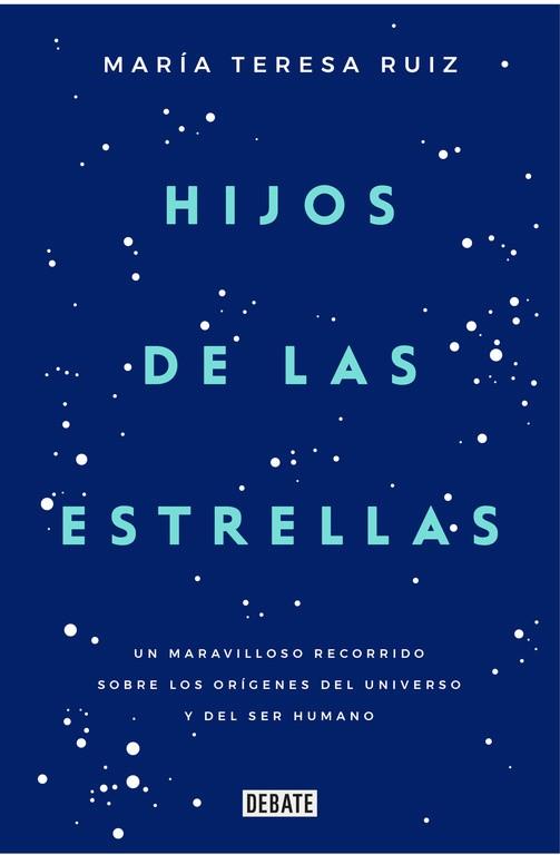 HIJOS DE LAS ESTRELLAS | 9788499927749 | MARíA TERESA RUIZ | Llibres Parcir | Librería Parcir | Librería online de Manresa | Comprar libros en catalán y castellano online