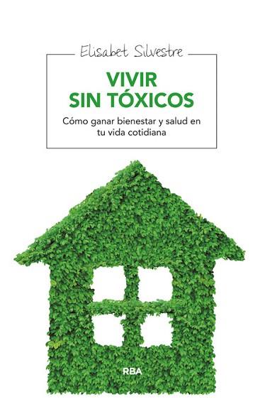 VIVIR SIN TÓXICOS | 9788415541912 | SILVESTRE , ELISABET | Llibres Parcir | Librería Parcir | Librería online de Manresa | Comprar libros en catalán y castellano online