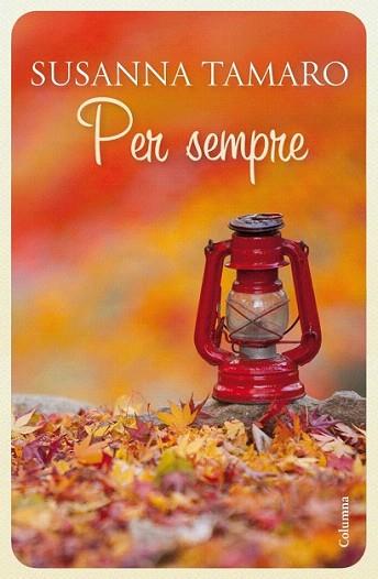 Per sempre | 9788466414692 | Susanna Tamaro | Llibres Parcir | Librería Parcir | Librería online de Manresa | Comprar libros en catalán y castellano online