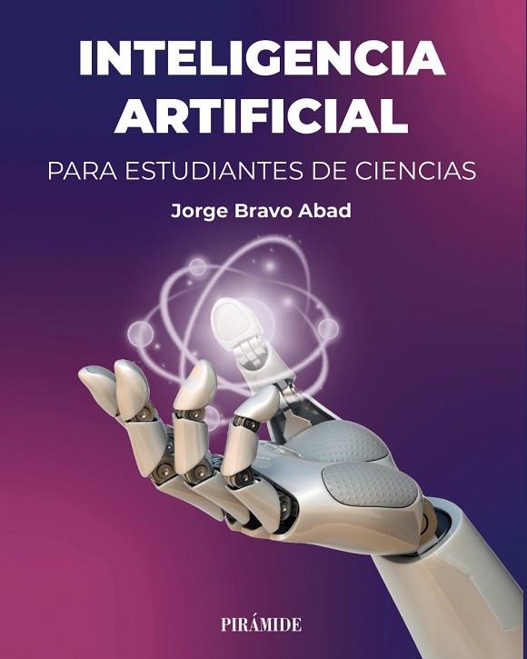 INTELIGENCIA ARTIFICIAL PARA ESTUDIANTES DE CIENCIAS | 9788436851670 | BRAVO ABAD, JORGE | Llibres Parcir | Llibreria Parcir | Llibreria online de Manresa | Comprar llibres en català i castellà online