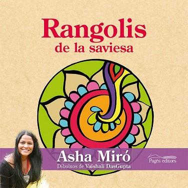 RANGOLIS DE LA SAVIESA | 9788499753980 | MIRÓ, ASHA | Llibres Parcir | Librería Parcir | Librería online de Manresa | Comprar libros en catalán y castellano online