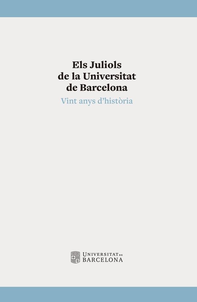 ELS JULIOLS DE LA UNIVERSITAT DE BARCELONA. VINT ANYS D' HISTORIA | 9788447539970 | VARIOS AUTORES | Llibres Parcir | Librería Parcir | Librería online de Manresa | Comprar libros en catalán y castellano online