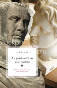 VIDAS PARALELAS ALEJANDRO CESAR | 9788424907440 | PLUTARCO | Llibres Parcir | Librería Parcir | Librería online de Manresa | Comprar libros en catalán y castellano online
