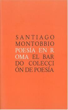 POESIA EN ROMA | 9788482551708 | MONTOBBIO,SANTIAGO | Llibres Parcir | Llibreria Parcir | Llibreria online de Manresa | Comprar llibres en català i castellà online