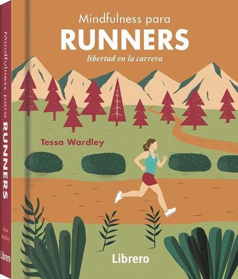 MINDFULNESS PARA RUNNERS | 9789463596107 | WARDLEY, TESSA | Llibres Parcir | Librería Parcir | Librería online de Manresa | Comprar libros en catalán y castellano online