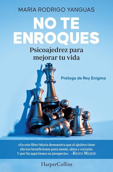 NO TE ENROQUES. PSICOAJEDREZ PARA MEJORAR TU VIDA | 9788491397779 | RODRIGO YANGUAS, MARÍA | Llibres Parcir | Librería Parcir | Librería online de Manresa | Comprar libros en catalán y castellano online
