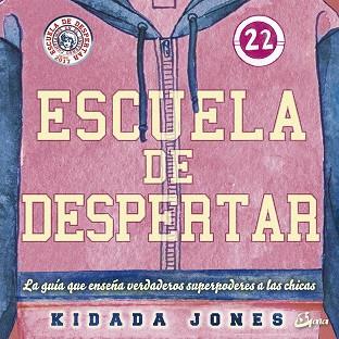 ESCUELA DE DESPERTAR | 9788484457466 | JONES, KIDADA | Llibres Parcir | Librería Parcir | Librería online de Manresa | Comprar libros en catalán y castellano online