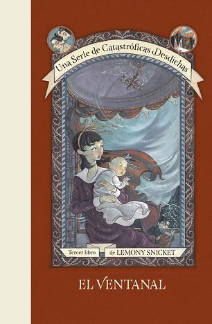 EL VENTANAL (UNA SERIE DE CATASTRÓFICAS DESDICHAS 3) | 9788490438688 | SNICKET, LEMONY | Llibres Parcir | Llibreria Parcir | Llibreria online de Manresa | Comprar llibres en català i castellà online
