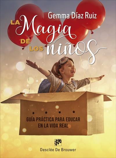 LA MAGIA DE LOS NIÑOS. GUÍA PRÁCTICA PARA EDUCAR EN LA VIDA REAL | 9788433031723 | DÍAZ RUIZ, GEMMA | Llibres Parcir | Llibreria Parcir | Llibreria online de Manresa | Comprar llibres en català i castellà online