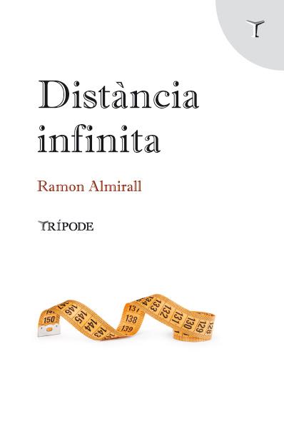 DISTÀNCIA INFINITA | 9788412501209 | ALMIRALL FERRAN, RAMON | Llibres Parcir | Llibreria Parcir | Llibreria online de Manresa | Comprar llibres en català i castellà online