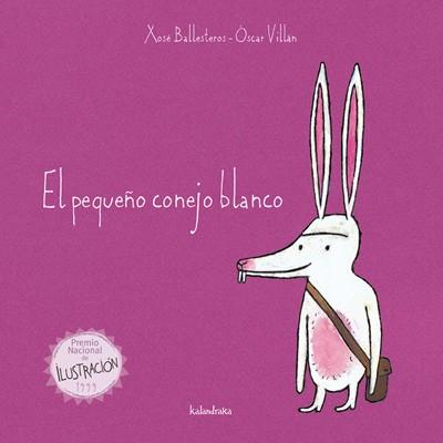 El pequeño conejo blanco | 9788484645658 | Ballesteros Rey, Xosé Antonio | Llibres Parcir | Librería Parcir | Librería online de Manresa | Comprar libros en catalán y castellano online