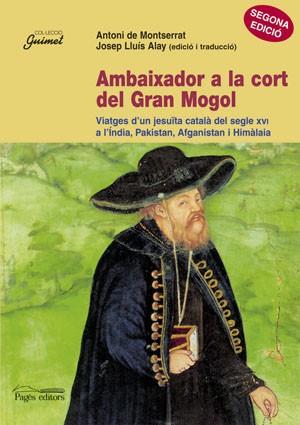 AMBAIXADOR A LA CORT DEL GRAN MOGOL | 9788479359164 | MONTSERRAT ANTONI DE | Llibres Parcir | Llibreria Parcir | Llibreria online de Manresa | Comprar llibres en català i castellà online