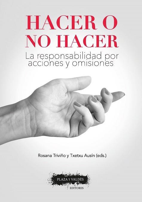 HACER O NO HACER LA RESPONSABILIDAD POR ACCIONES Y OMISIONES | 9788417121112 | AUSÍN DÍEZ, TXETXU/TRIVIÑO CABALLERO, ROSANA | Llibres Parcir | Librería Parcir | Librería online de Manresa | Comprar libros en catalán y castellano online