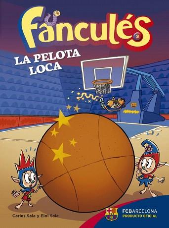 FANCULÉS 3. LA PELOTA LOCA | 9788424655983 | SALA I VILA, CARLES/SALA I VILA, ELOI | Llibres Parcir | Librería Parcir | Librería online de Manresa | Comprar libros en catalán y castellano online