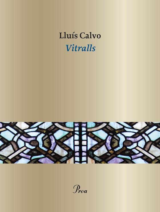 VITRALLS | 9788410488076 | CALVO GUARDIOLA, LLUÍS | Llibres Parcir | Librería Parcir | Librería online de Manresa | Comprar libros en catalán y castellano online