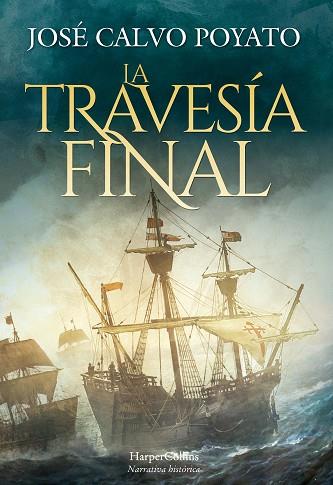 LA TRAVESÍA FINAL | 9788491396161 | CALVO POYATO, JOSÉ | Llibres Parcir | Librería Parcir | Librería online de Manresa | Comprar libros en catalán y castellano online