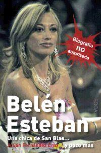 BELEN ESTEBAN UNA CHICA DE SAN BLAS Y POCO MAS BIOG NO AUTO | 9788496797437 | FERNANDEZ CRUZ JULIAN | Llibres Parcir | Llibreria Parcir | Llibreria online de Manresa | Comprar llibres en català i castellà online