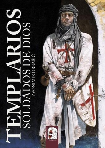 TEMPLARIOS. SOLDADOS DE DIOS | 9788494518737 | GRBAŠIC, ZVONIMIR | Llibres Parcir | Librería Parcir | Librería online de Manresa | Comprar libros en catalán y castellano online