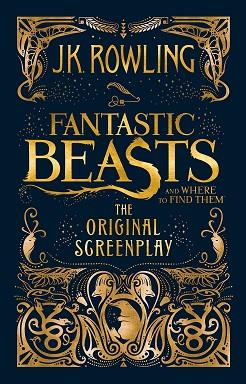 FANTASTIC BEASTS AND WHERE TO FIND THEM : THE ORIGINAL SCREENPLAY | 9781408708989 | ROWLING, J. K. | Llibres Parcir | Librería Parcir | Librería online de Manresa | Comprar libros en catalán y castellano online