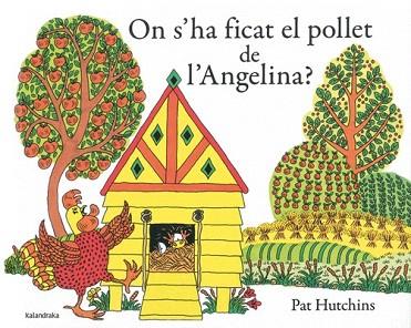 ON S'HA FICAT ELL POLLET DE L' ANGELINA ? | 9788484649410 | HUTCHINS, PAT | Llibres Parcir | Librería Parcir | Librería online de Manresa | Comprar libros en catalán y castellano online