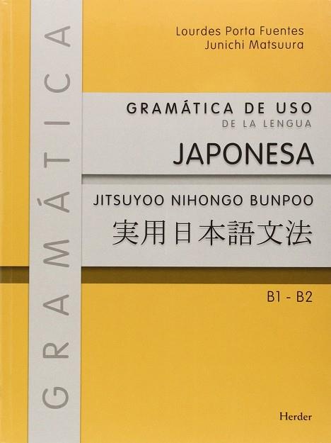 GRAMÁTICA DE USO DE LA LENGUA JAPONESA B1 - B2 | 9788425433962 | PORTA FUENTES, LOURDES / MATSUURA, JUNICHI | Llibres Parcir | Llibreria Parcir | Llibreria online de Manresa | Comprar llibres en català i castellà online